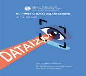 Dataizm isimli sergi 18 Mayıs 2022 Çarşamba günü açılıyor.