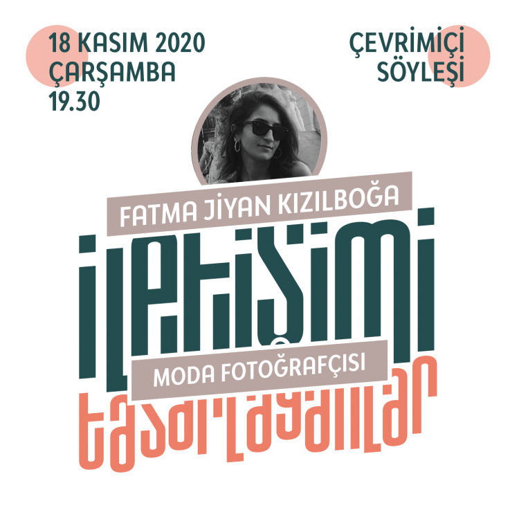 İletişimi Tasarlayanlar Söyleşileri Kapsamında Fatma Jiyan Kızılboğa'yı Ağırlıyoruz.